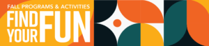 Fall 2025 Programs and Activities