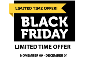 Black Friday Limited Time Offer Nov 9-December 01