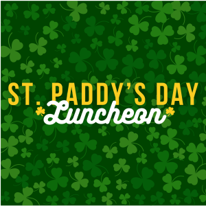 St. Paddy's Day Luncheon